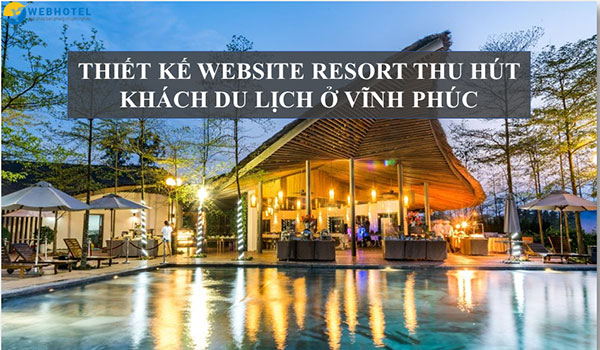 thiet-ke-website-resort-thu-hut-khach-du-lich-o-vinh-phuc