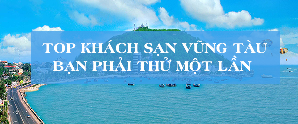 top-khach-san-vung-tau-tuyet-dep-ban-phai-thu-mot-lan